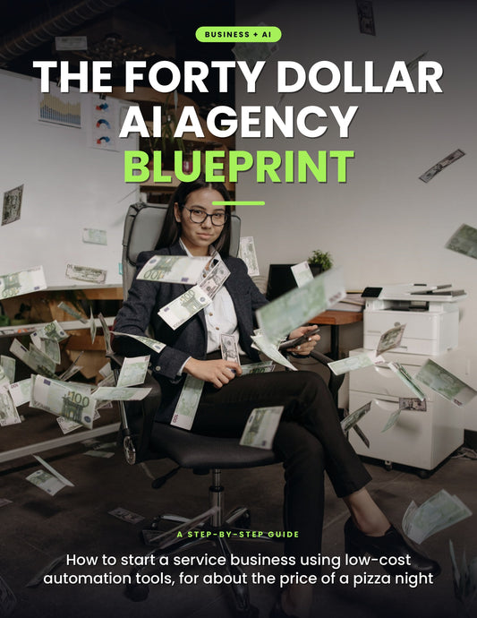 The 40 Dollar AI Agency Bluprint