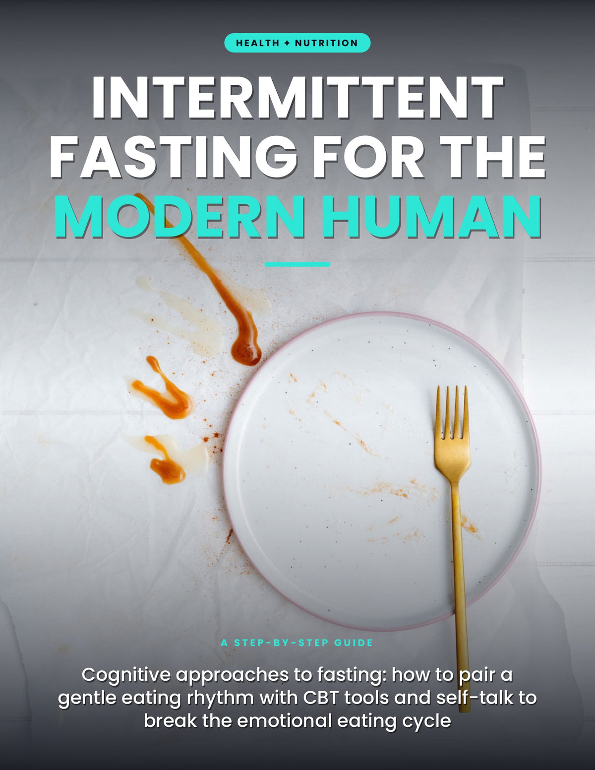 Intermittent Fasting For The Modern Human